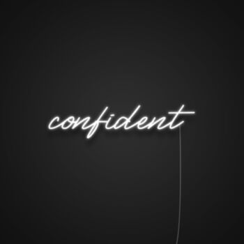 Confident Neon Sign