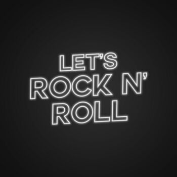 Lets Rock And Roll Neon Sign