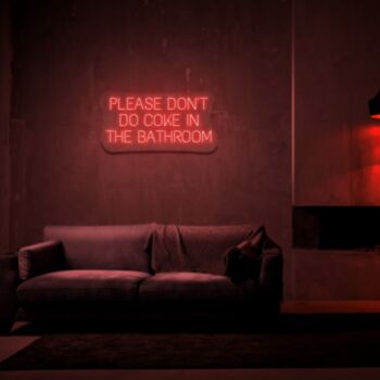 Please Dont Do Coke In The Bathroom Neon Sign