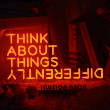 Think About Things Differently Neon Sign