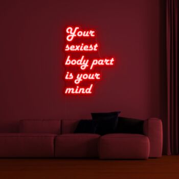 Your Sexiest Body Part Is Your Mind Neon Sign MNE11734