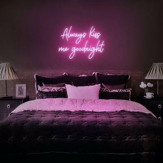 Always Kiss Me Goodnight Neon Sign