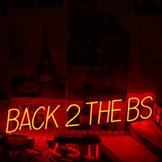 BACK 2 THE BS Red Custom Neon Sign