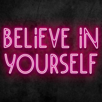 Believe in Yourself Neon Sign