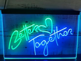 Better Together Dual LED Neon Sign