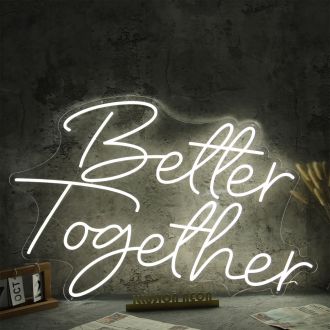 Better Together White Neon Sign