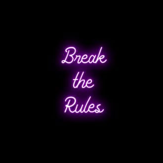 Break The Rules Neon Sign