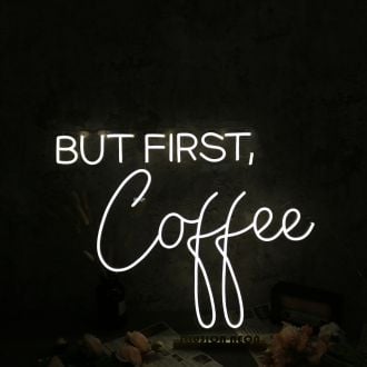 But First Coffee White Neon Sign