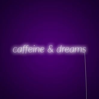Caffeine And Dreams Neon Sign