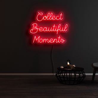 Collect Beautiful Moments Neon Sign