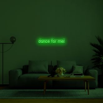 Dance For Me Neon Sign