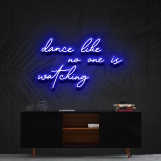 Dance Like No Ones Watching Neon Sign