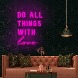 Do All Things With Love Neon Sign