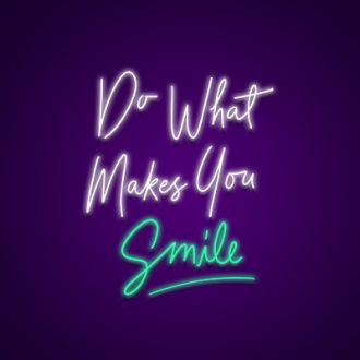 Do What Makes You Smile Neon Sign
