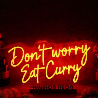 Don't Worry Eat Curry Neon Sign