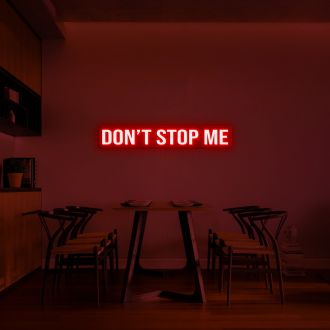 Dont Stop Me Neon Sign