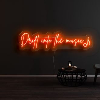 Drift Into The Music Neon Sign