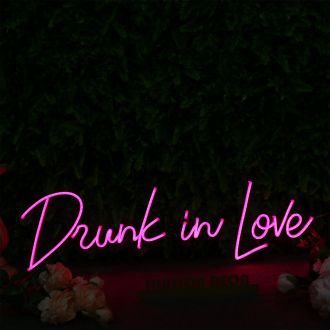 Drunk In Love Pink Custom Neon Sign