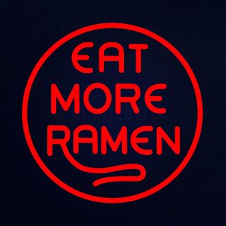Eat More Ramen Neon Sign