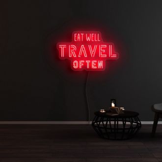 Eat Well Travel Often Neon Sign