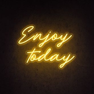 Enjoy Today Neon Sign