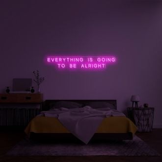 Everything Is Going To Be Alright Neon Sign