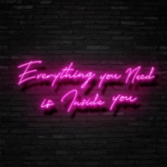 Everything You Need Is Inside You Neon Sign