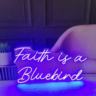 Faith Is A Bluebird Neon Sign