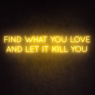 Find What You Love Neon Sign