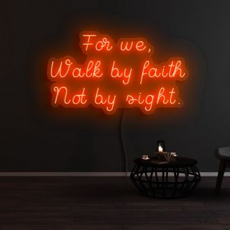 For We Walk By Faith Not By Sight Neon Sign