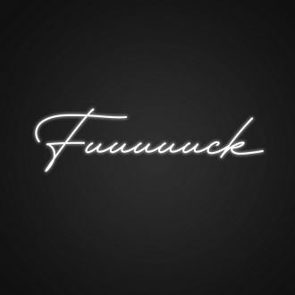Fuuuck Neon Sign