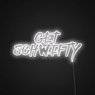 Get Schwifty Neon Sign