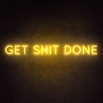 Get Sht Done Neon Sign