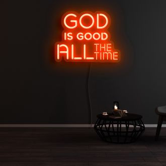 God Is Good All The Time Neon Sign