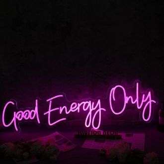 Good Energy Only Pink Neon Sign
