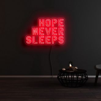 Hope Never Sleeps Neon Sign
