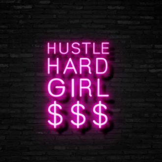 Hustle Hard Girl Neon Sign