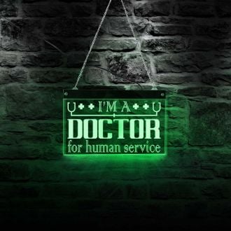 I Am A Doctor For Human Service LED Neon Sign