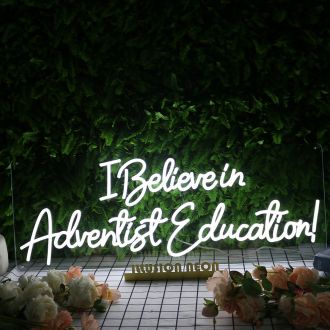 I Believe In Adventist Education White Neon Sign