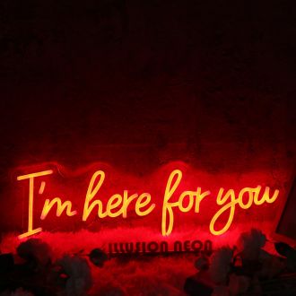 I'm Here For You Red Neon Sign