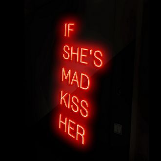 If Shes Mad Kiss Her Neon Sign