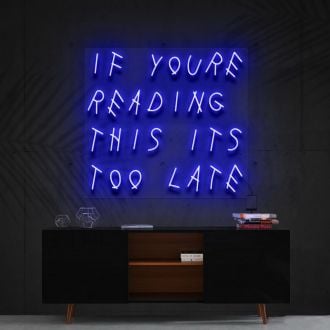 If Youre Reading This Its Too Late Drake Neon Sign