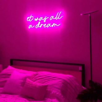 It Was All A Dream 1 Neon Sign