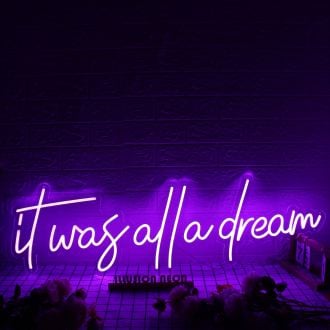 It Was All A Dream Dark Purple LED Neon Sign