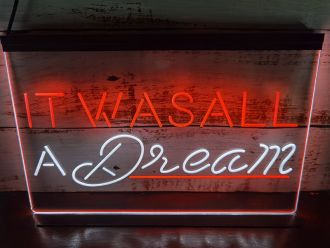 It was All a Dream Dual LED Neon Sign