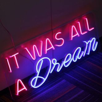 It Was All A Dream V1 Neon Sign