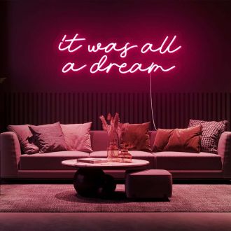 It Was All A Dream V2 Neon Sign