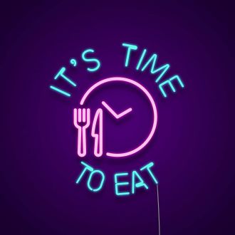 Its Time To Eat Neon Sign