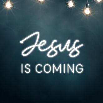 Jesus Is Coming Neon Sign