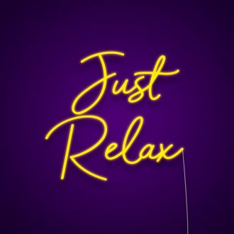 Just Relax Sign Neon Sign